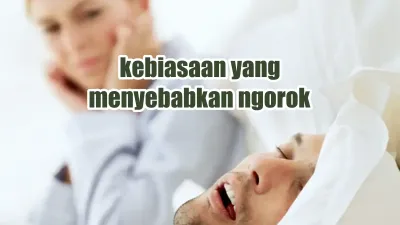 Kebiasaan yang Menyebabkan Ngorok, dari Tidur Telentang hingga Kurang Tidur